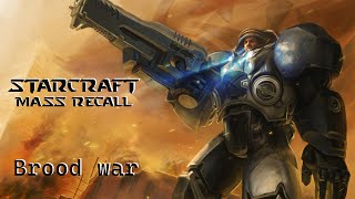 StarCraft Brood war Mass Recall Прохождение Терраны 