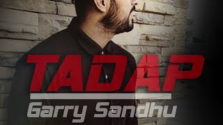 TADAP | GARRY SANDHU | FRESH MEDIA RECORDS | FULL AUDIO | PUNJABI SONGS 2016