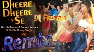 Dheere Dheere Se Meri Zindagi ( Rohan SD MiX ) Dj Rohan - Yo Yo Honey Singh , REMIX MUSIC 2023