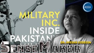 Unveiling Pakistan's Military Economy: Insights from Dr. Ayesha Siddiqa | ASIA SenseMaker