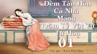 Tập 1: Đêm Tân Hôn Cả Nhà Mang Trăm Tỷ Vật Tư Từ Hôn- Điền Văn,Xuyên Không, Cổ Đại, Trọng Sinh