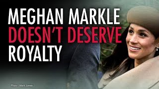 Meghan Markle isn’t fit to become royalty | Jack Buckby