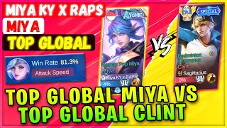 Top Global Miya VS Top Global Clint [ Top Global Miya ] Miyα KY x RAPS - Mobile Legends And Build