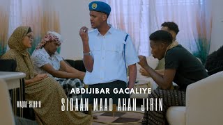 ABDIJIBAR GACALIYE - SIDAN MAAD AHAN JIRIN OFFICIAL VIDEO 2025