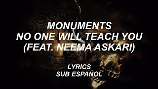 Monuments - No One Will Teach You (feat. Neema Askari) | Lyrics | Sub Español