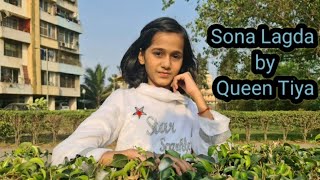 Sona Lagda- Dance Cover | Queen Tiya Choreography | Sukriti , Prakriti , Sukhe | Queen Tiya