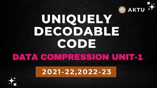 uniquely decodable code numerical | Data Compression Unit-1 Numericals | Aktu Exams | 3rd Year