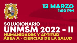 Solucionario Examen de Admisión UNMSM 2022 - II: ÁREA A: Humanidades y Aptitud