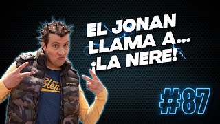 EL JONAN LLAMA A... ¡¡LA NERE!!