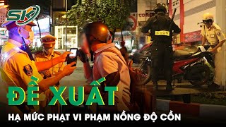 Đề xuất hạ thấp mức phạt tiền vi phạm nồng độ cồn chưa vượt quá 0,25 miligam/lít khí thở | SKĐS