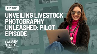 001: Unveiling Livestock Photography Unleashed: Pilot Episode Chat!