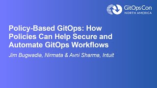 Policy-Based GitOps: How Policies Can Help Secure and Automate GitOps... Jim Bugwadia & Avni Sharma