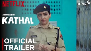 KATHAL | Official Trailer | Netflix | Sanya Malhotra |  Ekta Kapoor | Kathal Movie Trailer | #Kathal