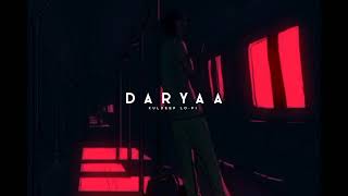 Daryaa Slowed+Reverb/ kuldeep lofi