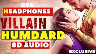 Humdard (8D AUDIO) | Ek Villain | Arijit Singh | Mithoon | Virtual 8D AUDIO