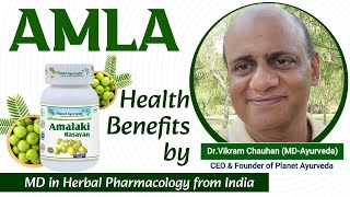 Amla Benefits and Amalaki Rasayan by Dr. Vikram Chauhan - MD in Herbal Pharmacology from India