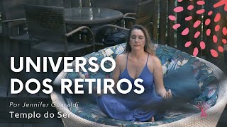 O Universo dos RETIROS e suas infinitas POSSIBILIDADES - TEMPLO DO SER | PORTAL MEU RETIRO