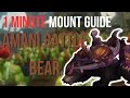 Amani Battle Bear 1 Minute Mount Guide | Very Easy 100% Dropchance