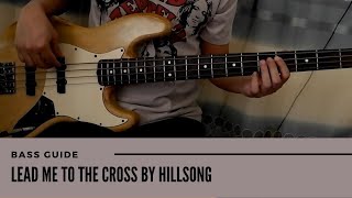 Lead Me To The Cross by Hillsong (Remastered Bass Guide) w/CHORDS & TABS