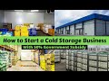 How to Start a Cold Storage Business | Starting with 50% Government Subsidy