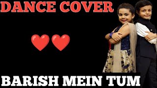 Barish Mein Tum Dance Cover | Gauharkhan & Zaid , D | Neha Kakkar | Rohanpreet |...@kdgupta
