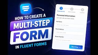 How to Create a Multi Step Form in Fluent Forms (Step-by-Step WordPress Tutorial 2026)