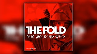 The Fold - The Weekend Whip ( Audio)