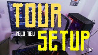 Tour pelo meu SETUP 2024