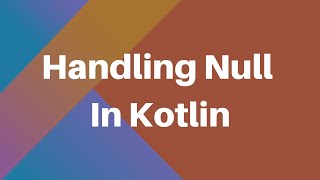 Learning Kotlin: Nullability