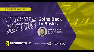 Hack to the Future: Going Back to Basics — PlexTrac Webinars (with SecureWorld)