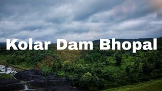 Kolar Dam Bhopal - Best For Nature Lover !!! 2019 Gate Open