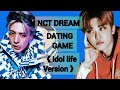 NCT DREAM DATING GAME 《 IDOL LIFE VERSION 》|| NCT DREAM DATING GAME || KPOP DATING GAME || KPOP GAME