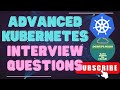 Mastering Kubernetes: Advanced Interview Questions & Answers | Kubernetes Interview Prep