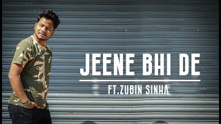 Jeene Bhi De  | Zubin sinha | Giri G | Arjit Singh | Cover Songs 2017