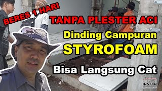 DINDING Campuran STYROFOAM Tanpa Plester Aci BERES Pasang 1 Hari Bisa Langsung CAT