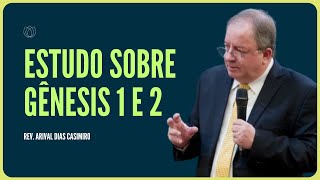 A CRIAÇÃO: COMO TUDO ACONTECEU? | Rev. Arival Dias Casimiro | IPP