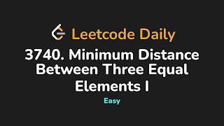 3740. Minimum Distance Between Three Equal Elements I | Leetcode Daily - Python