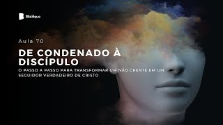 Biblifique | Aula 70 - De condenado à discípulo | 07.03.22