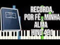 Hino 421 CCB Recorda, Por Fé, Minha Alma VERSÃO FÁCIL Piano e Teclado Tutorial