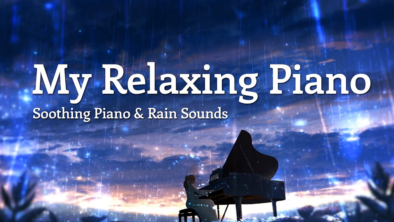 Soft Calming Piano Music With Rain Sounds For Relaxation, Sleep ...