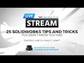 25 SOLIDWORKS Tips & Tricks You Didn't Know You Had