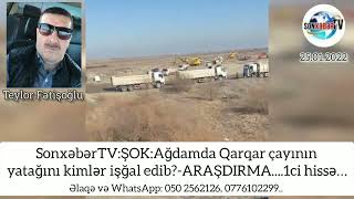 Agdamda Qarqar çayını kimlər işgal etdi? Araşdırma. 1-ci hissə