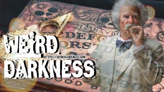 “DID MARK TWAIN WRITE A NOVEL... FROM HIS GRAVE?” and More Creepy True Stories! #WeirdDarkness