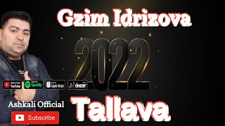 Gzim Idrizova - Tallava HIT 2022 ( Per Gjevdetin Cita 2 )