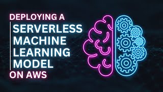 Deploying a Serverless Machine Learning Model on AWS
