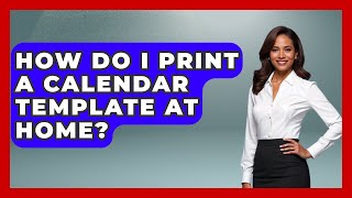 How Do I Print A Calendar Template At Home? - The Time Management Pro
