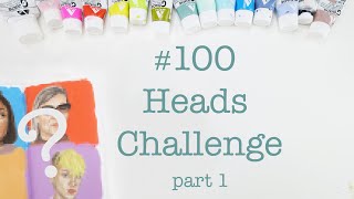 The 100 HEADS CHALLENGE! || Part 1 Using Holbein Acryla Gouache