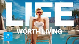 15 Things That Make Life Worth Living
