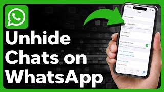 How To Unhide Chats On WhatsApp
