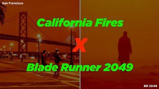 California Fires X Blade Runner 2049 | Eco Alarmist